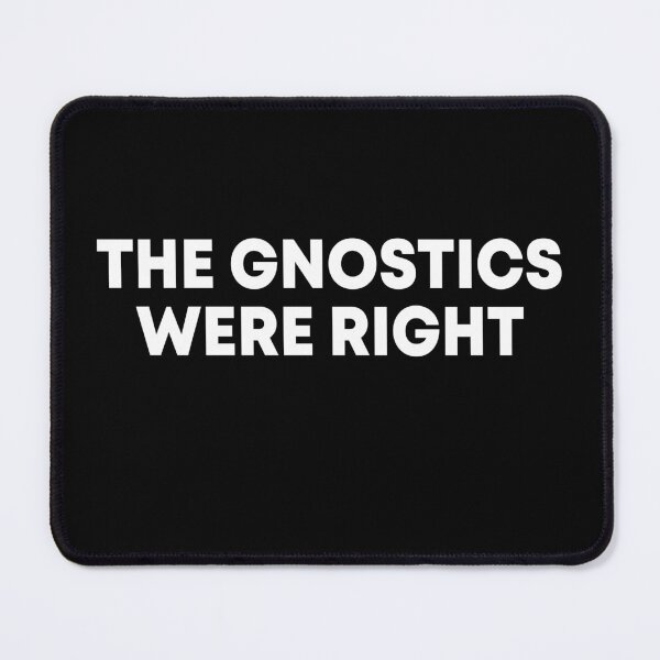 Item preview, The gnostics were right designed and sold by JohnGrandon.