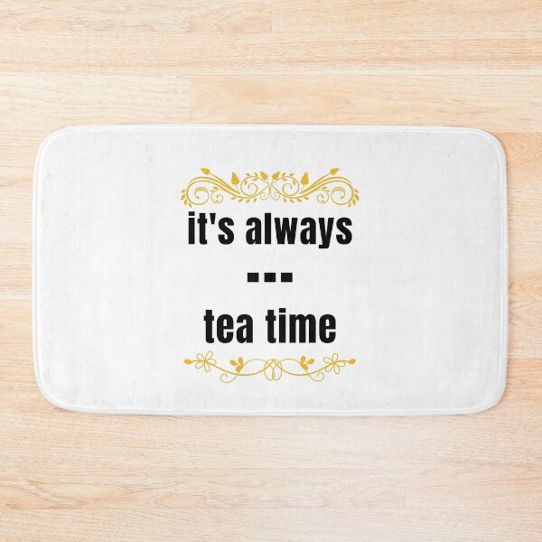 Item preview, It's always tea time. designed and sold by Design Vibes.