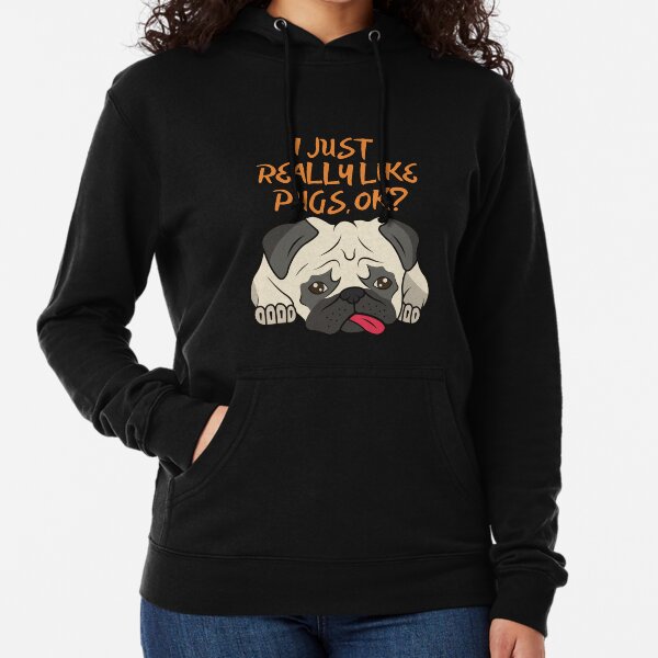 I just really like pugs, ok? t-shirt Lightweight Hoodie