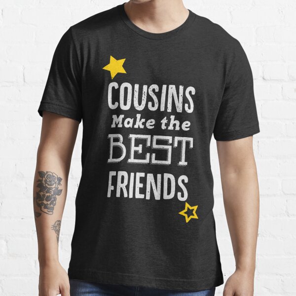 Produits Sur Le Theme Les Cousins Font Les Meilleurs Amis Citations Redbubble