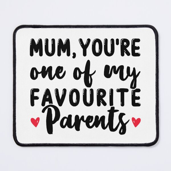 Item preview, Mum You're One Of My Favourite Parents - Funny Mothers Day Quotes designed and sold by T-shirt For You.