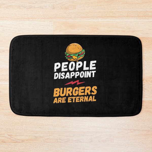 Item preview, People disappoint - Burgers are eternal, I love Burgers, Burgers are eternal, Burgers lover, love to eat Burgers, Burgers designed and sold by rattob.