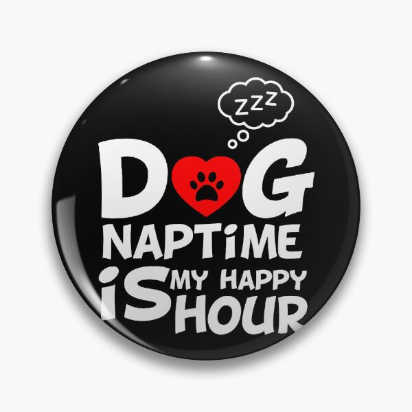 Item preview, Dog Naptime Is My Happy Hour , Cute Motherhood, Funny Dog Quote Funny Mom designed and sold by amanilek.