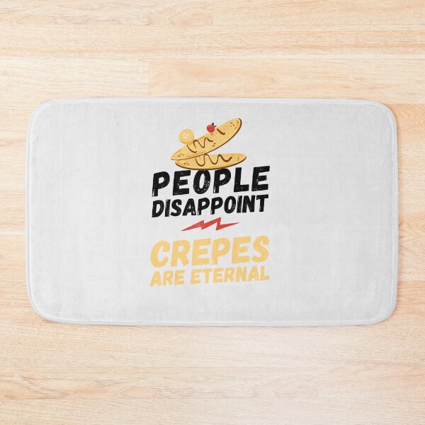 Item preview, People disappoint - Crepes are eternal, I love Crepes, Crepes are eternal, Crepes lover, love to eat Crepes, Crepes designed and sold by rattob.