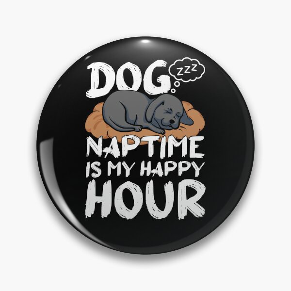 Item preview, Dog Naptime is My Happy Hour designed and sold by amanilek.