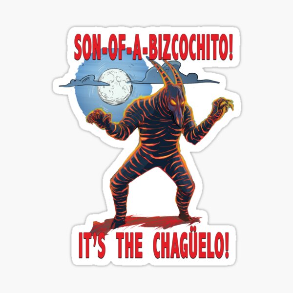 Son-of-a-Bizcochito! It's the Chagüelo! Sticker
