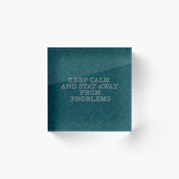 Item preview, keep calm and stay away from problems designed and sold by AAdel.