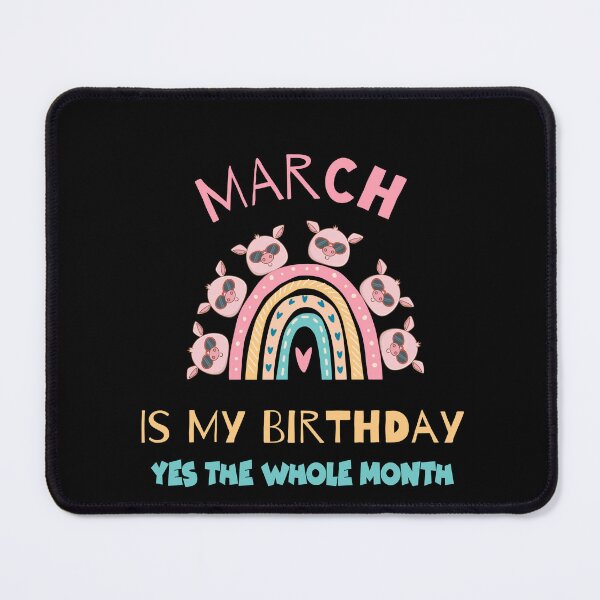 Item preview, March Is My Birthday Yes The Whole Month designed and sold by anh04.