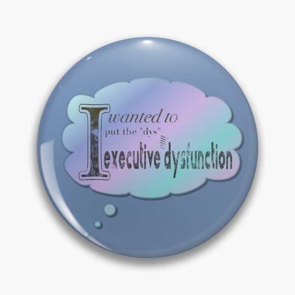 Item preview, I wanted to put the "dys" into executive dysfunction designed and sold by Melindrea.