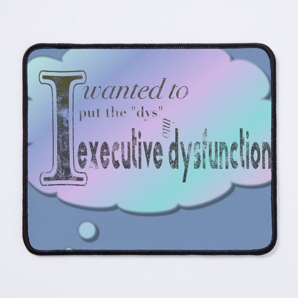Item preview, I wanted to put the "dys" into executive dysfunction designed and sold by Melindrea.