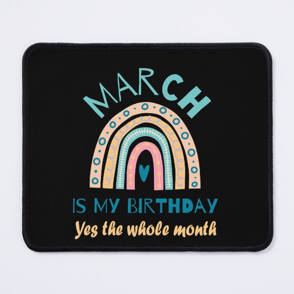 Item preview, March Is My Birthday Yes The Whole Month designed and sold by anh04.