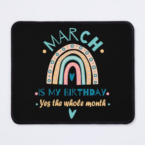 Item preview, March Is My Birthday Yes The Whole Month designed and sold by anh04.