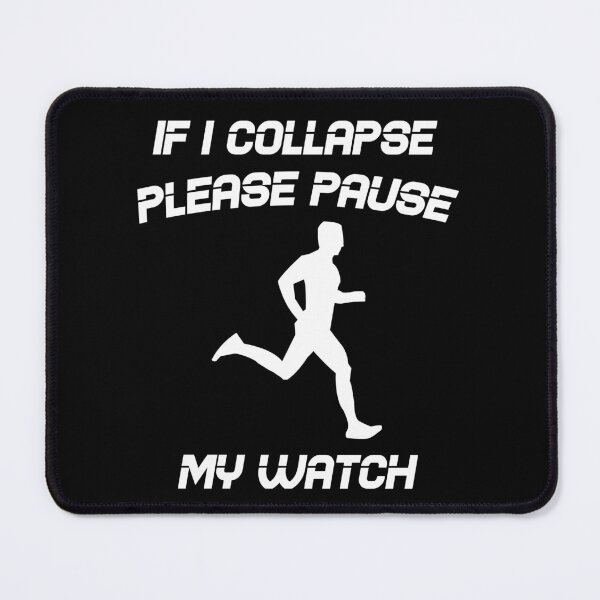 Item preview, If I collapse please pause my watch! race jog designed and sold by DSOC-Clothing.