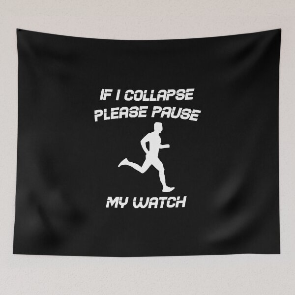 Item preview, If I collapse please pause my watch! race jog designed and sold by DSOC-Clothing.