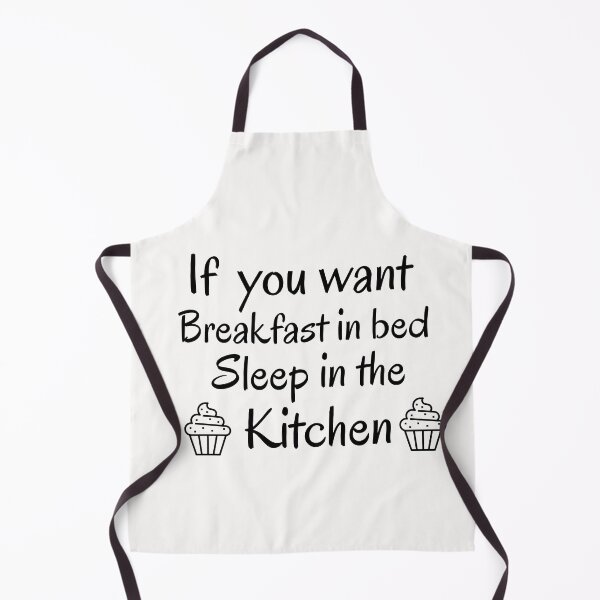Item preview, If you want breakfast in bed sleep in the kitchen, funny quote, funny saying, funny gift  designed and sold by STELLA-BRILANTE.