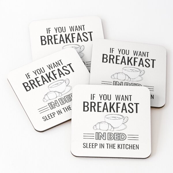 Item preview, If you want breakfast in bed sleep in the kitchen, funny quote, funny saying, funny gift  designed and sold by STELLA-BRILANTE.