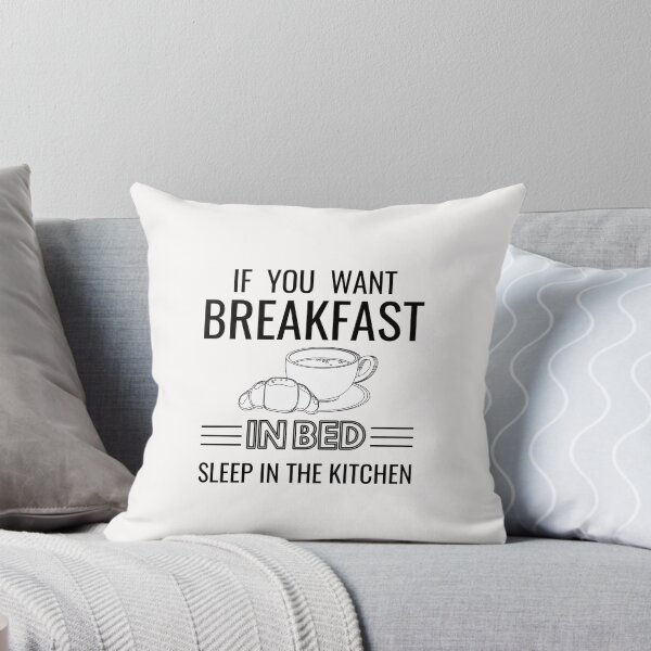 Item preview, If you want breakfast in bed sleep in the kitchen, funny quote, funny saying, funny gift  designed and sold by STELLA-BRILANTE.