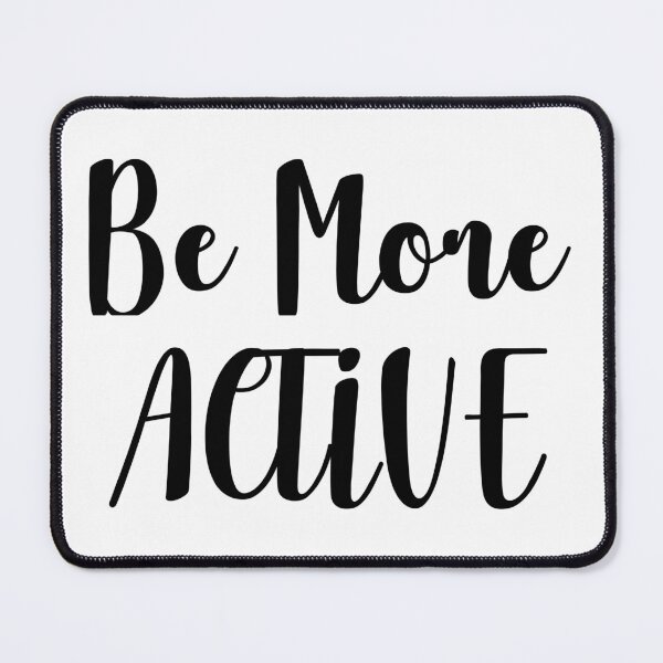 Item preview, BE MORE ACTIVE designed and sold by EARNESTDESIGNS.