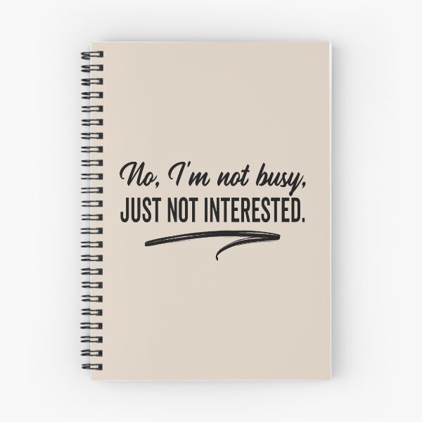 Item preview, Im Not Busy, Just Not Interested | Funny Sarcastic Saying, Antisocial Cynical Don’t Care designed and sold by arlutai.
