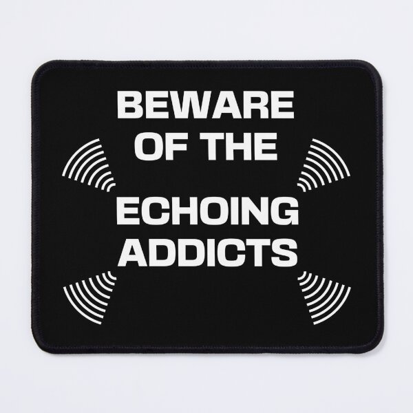 Item preview, Beware Of The Echoing Addicts designed and sold by Apikoedesign.