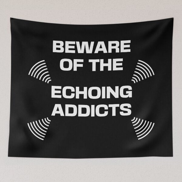 Item preview, Beware Of The Echoing Addicts designed and sold by Apikoedesign.