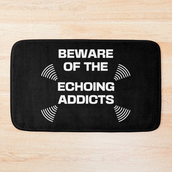 Item preview, Beware Of The Echoing Addicts designed and sold by Apikoedesign.