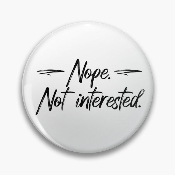 Item preview, Nope, Not Interested | Funny Sarcastic Saying, Antisocial Cynical Don’t Care designed and sold by arlutai.