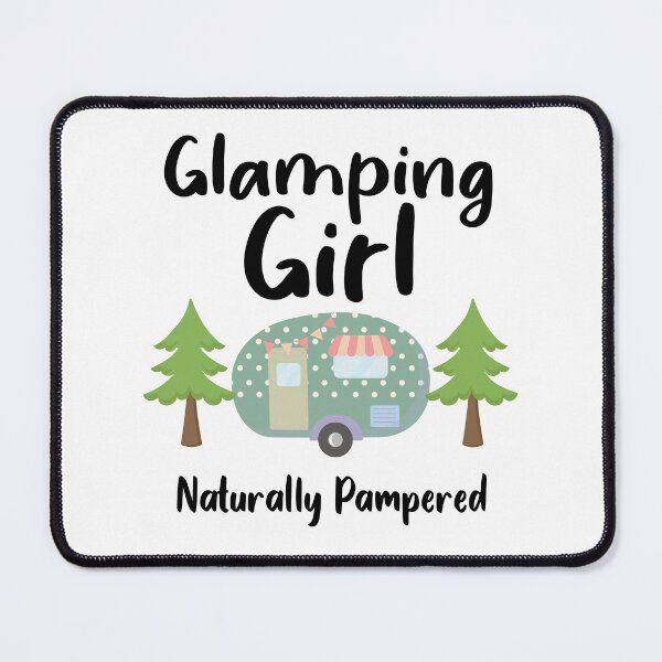 Item preview, Glamping Girl Naturally Pampered  - Funny Glamping Lover Saying designed and sold by Outdoorsy World.