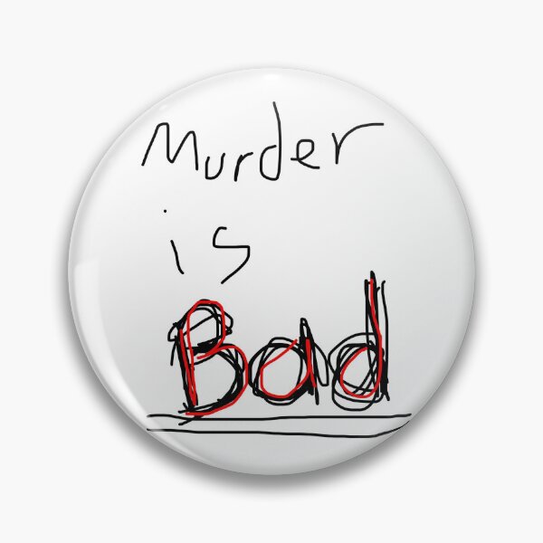 Item preview, Murder is Bad designed and sold by kingofjohns.