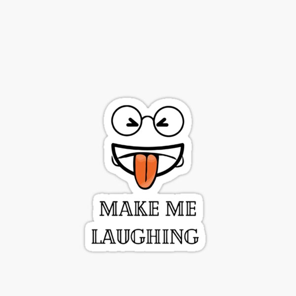 Make Me Laughing Sticker By Adkarim17 Redbubble