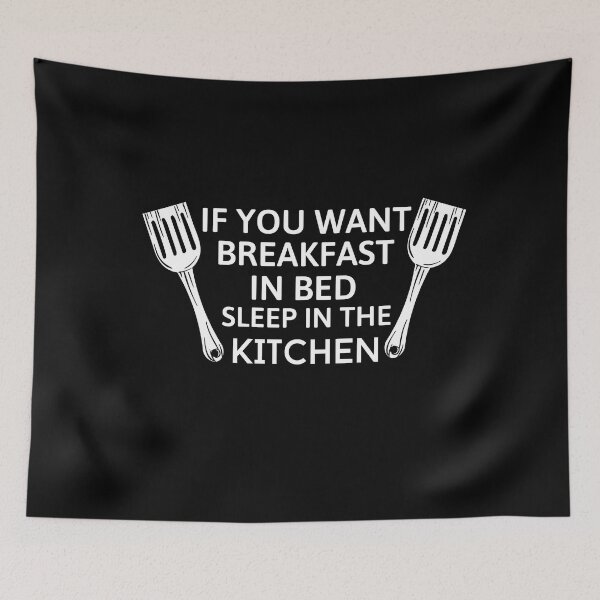 Item preview, If you want breakfast in bed sleep in the kitchen, funny quote, funny saying, funny gift  designed and sold by STELLA-BRILANTE.