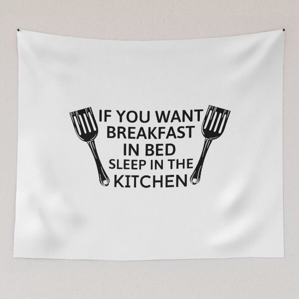 Item preview, If you want breakfast in bed sleep in the kitchen, funny quote, funny saying, funny gift  designed and sold by STELLA-BRILANTE.