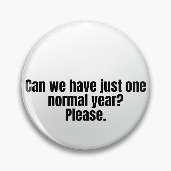 Item preview, Can We Have just One Normal Year Please designed and sold by RichTeeDesigns.