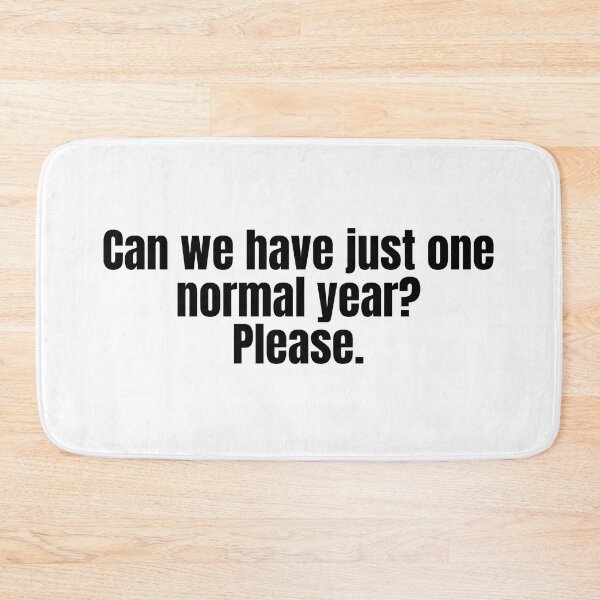 Item preview, Can We Have just One Normal Year Please designed and sold by RichTeeDesigns.