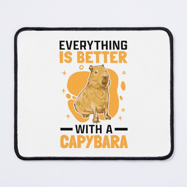 Item preview, Everything is better with capybara capybara designed and sold by madgrfx.
