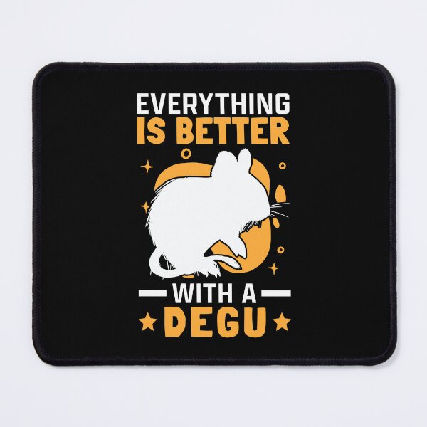 Item preview, Everything is better with Degu Chilean Rodent designed and sold by madgrfx.