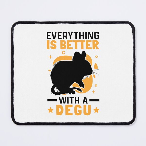 Item preview, Everything is better with Degu Chilean Rodent designed and sold by madgrfx.