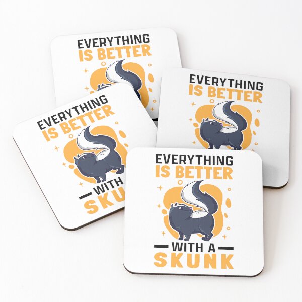 Item preview, Everything is better with Skunks Skunk Badger Skunk designed and sold by madgrfx.