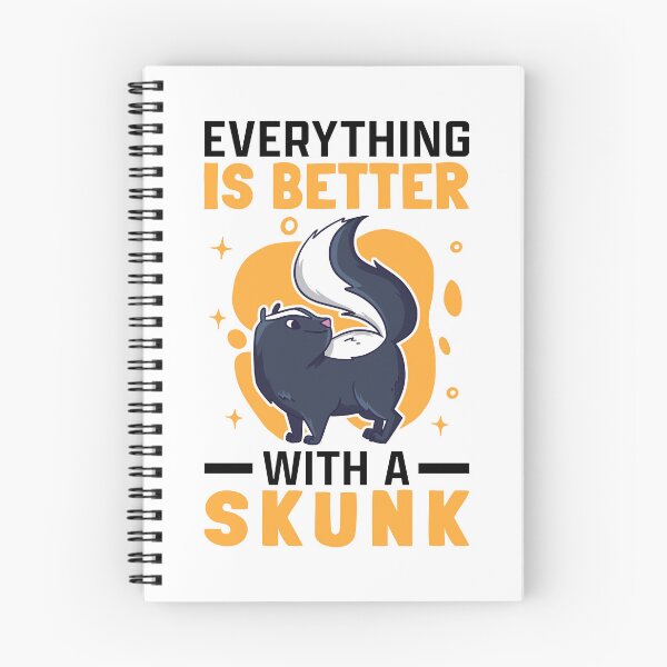 Item preview, Everything is better with Skunks Skunk Badger Skunk designed and sold by madgrfx.