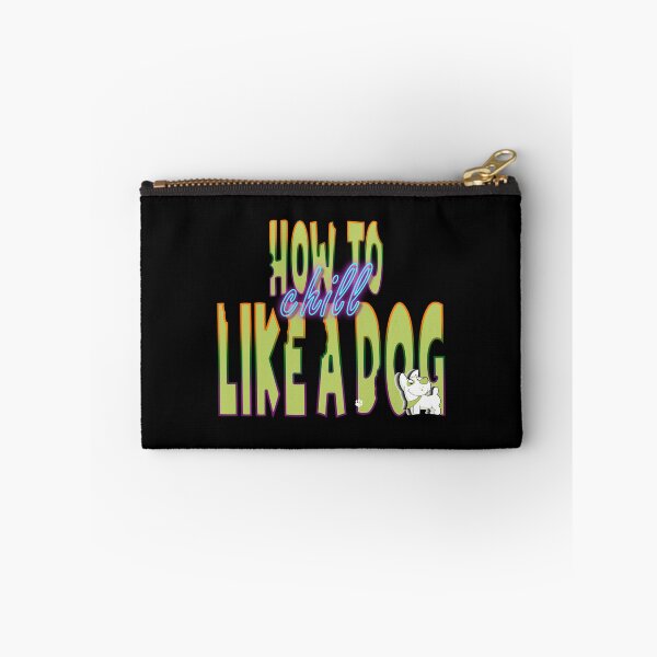 Item preview,  How To Chill Like A Dog designed and sold by roleshop.