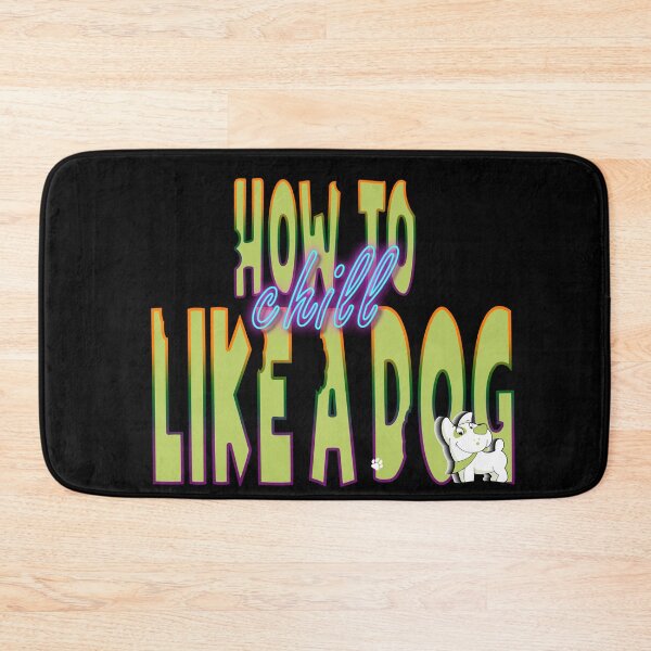 Item preview,  How To Chill Like A Dog designed and sold by roleshop.