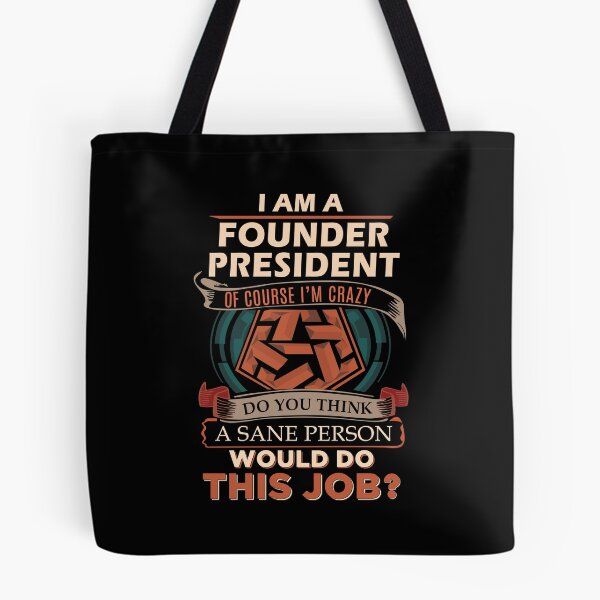 Item preview, Founder President T Shirt - Sane Person Job Gift Item Tee designed and sold by vonnie38uo.