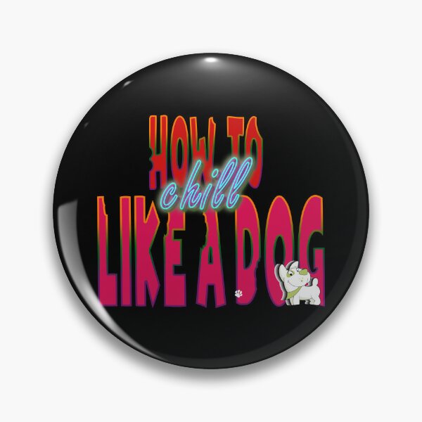 Item preview, How To Chill Like A Dog designed and sold by roleshop.