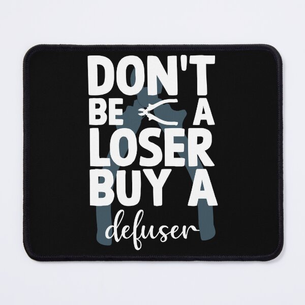 Item preview, Don't be a loser buy a defuser designed and sold by vooART.
