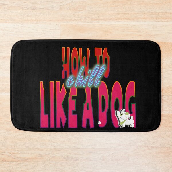 Item preview, How To Chill Like A Dog designed and sold by roleshop.