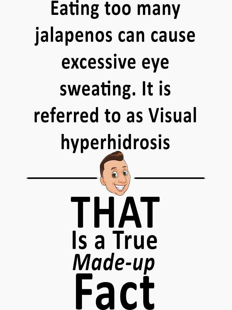 "Jalapenos Can Cause Excessive Eye Sweating " Sticker for Sale by