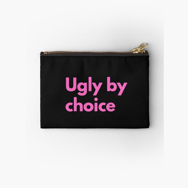 Item preview, Ugly By Choice Pink Design Sarcasm Self-Deprecating Humor  designed and sold by LGbubble.