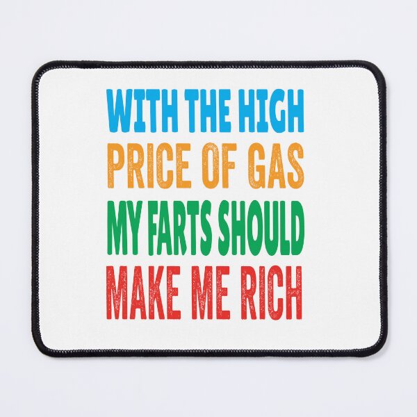 Item preview, With the high price of gas my farts should make me rich designed and sold by TJHstudio.