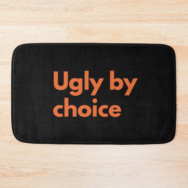 Item preview, Ugly By Choice Orange Design Sarcasm Self-Deprecating Humor  designed and sold by LGbubble.