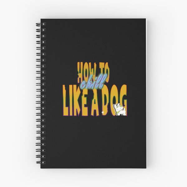 Item preview, How To Chill Like A Dog designed and sold by roleshop.